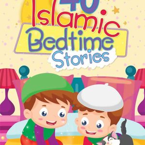 40 ISLAMIC BEDTIME STORIES
