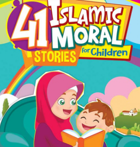 41 Islamic Moral Stories
